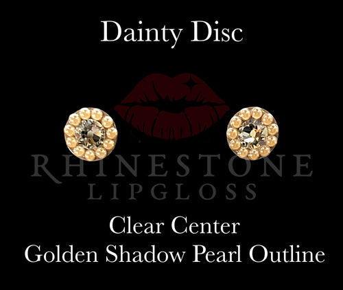 Dainty Disc - Clear Center,  Golden Shadow Pearl Outline